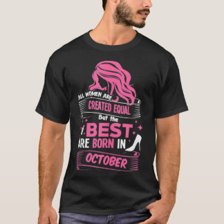 October Girl Born in Birthday Gift  T-Shirt