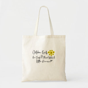October Girls Are Sunshine Mixed With A Little  Tote Bag