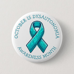 October is Dysautonomia Awareness Month  6 Cm Round Badge