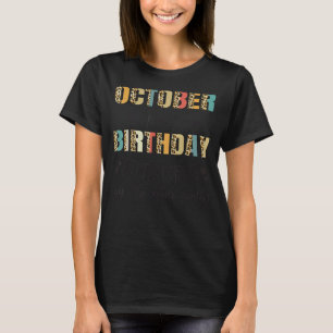 October Is My Birthday Month Yep The Whole Month G T-Shirt
