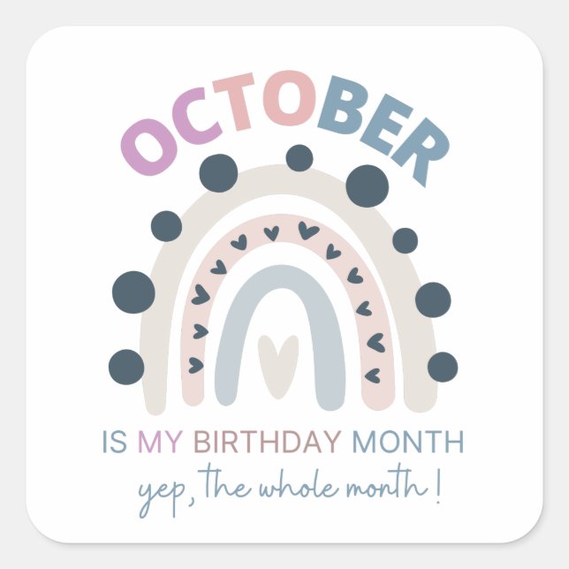 october is my birthday month, yes the whole month square sticker (Front)