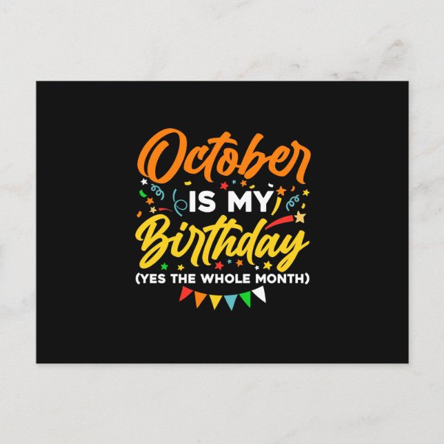 October Is My Birthday The Whole Month October Announcement Postcard (Front)