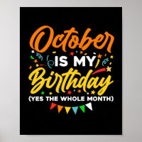 October Is My Birthday The Whole Month October