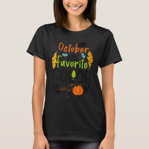 October Is My Favourite Colour Fall Leaves Autumn T-Shirt