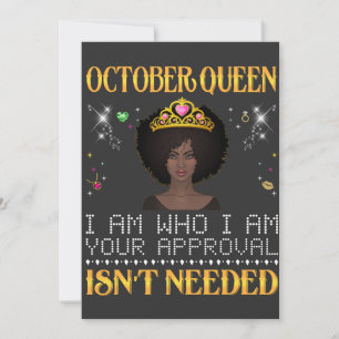 october queen i'm who i'm your apprpval isn't need invitation