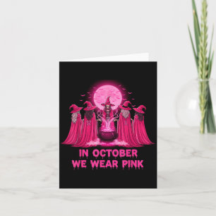 October We Wear Nk Witch Halloween Breast Cancer A Card