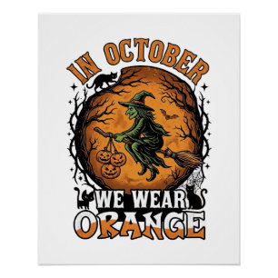 October We Wear Orange Flying Witch Pumpkins Black Poster