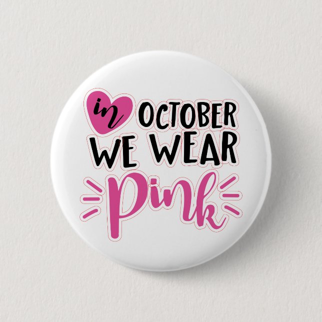 October We Wear Pink 6 Cm Round Badge (Front)