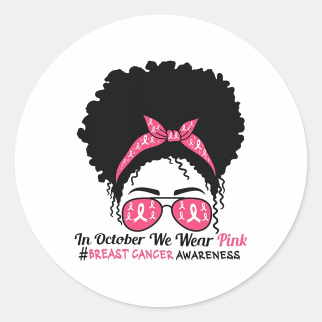 October We Wear Pink Black Woman Breast Cancer Awa Classic Round Sticker (Front)