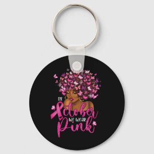 October We Wear Pink Black Woman Breast Cancer Awa Key Ring