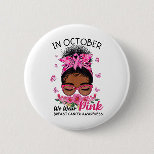 October We Wear Pink Black Women Messy Bun Breast  6 Cm Round Badge