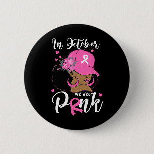 October We Wear Pink Breast Cancer Awareness Black 6 Cm Round Badge
