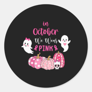 October We Wear Pink Breast Cancer Awareness  Classic Round Sticker