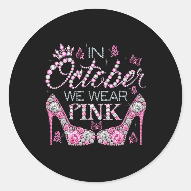 October We Wear Pink Breast Cancer Awareness High  Classic Round Sticker (Front)