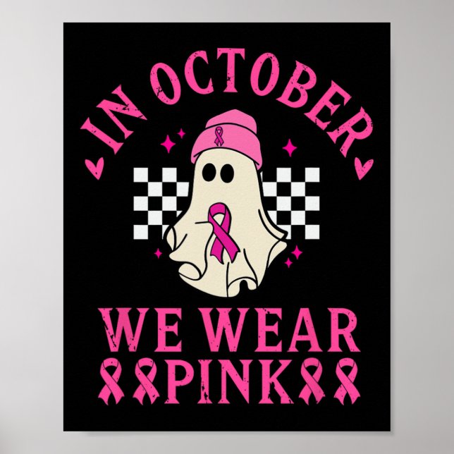 October We Wear Pink Breast Cancer Awareness Month Poster (Front)