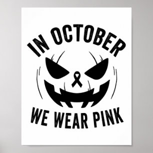 October We Wear Pink Breast Cancer Halloween Jacko Poster