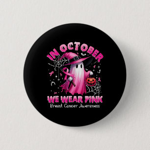 October We Wear Pink Ghost Witch Breast Cancer Awa 6 Cm Round Badge