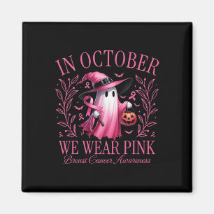 October We Wear Pink Ghost Witch Breast Cancer Awa Magnet