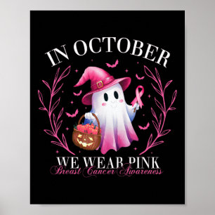 October We Wear Pink Ghost Witch Breast Cancer Awa Poster