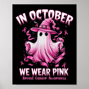 October We Wear Pink Ghost Witch Breast Cancer Awa Poster