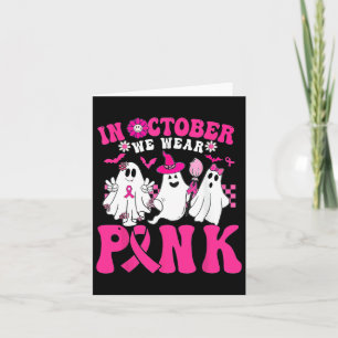 October We Wear Pink In October Halloween Ghost  Card
