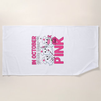 October We Wear Pink Nurse Breast Cancer Awareness Beach Towel