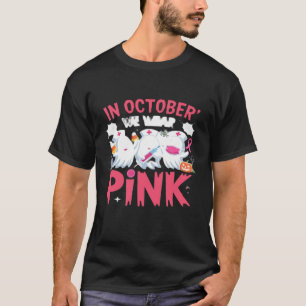 October We Wear Pink Nurse Breast Cancer Awareness T-Shirt