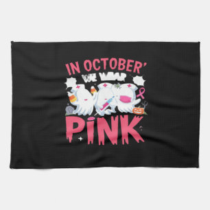 October We Wear Pink Nurse Breast Cancer Awareness Tea Towel