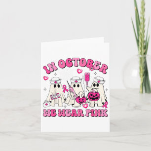 October We Wear Pink Nurse Ghost Halloween Breast  Card