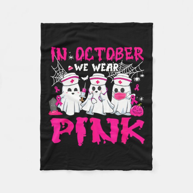 October We Wear Pink Nurse Ghost Halloween Breast  Fleece Blanket (Front)