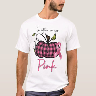 October We Wear Pink Pumpkin Breast Cancer Awarene T-Shirt