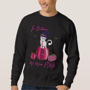 October We Wear Pink Pumpkin Cat With Witch Hat Ha Sweatshirt