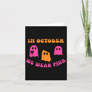 October We Wear Pink Pumpkin Ghost Halloween Breas Card