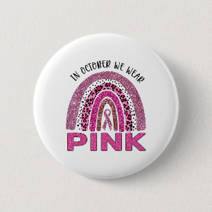 October We Wear Pink Rainbow Breast Cancer Awarene 6 Cm Round Badge