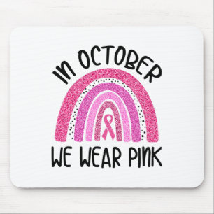 October We Wear Pink Ribbon Breast Cancer Awarenes Mouse Pad