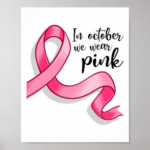 October We Wear Pink Ribbon Breast Cancer Awarenes Poster