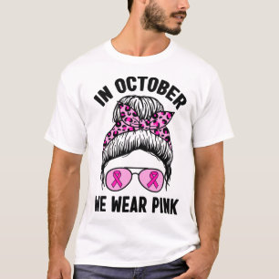 October We Wear Pink Ribbon Breast Cancer Awarenes T-Shirt