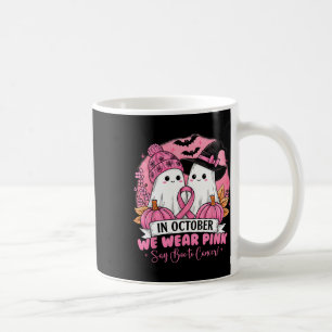 October We Wear Pink Say Boo To Breast Cancer Awar Coffee Mug