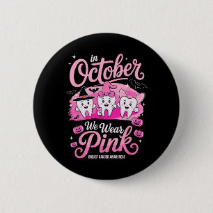 October We Wear Pink Tooth Trio Breast Cancer Awar 6 Cm Round Badge