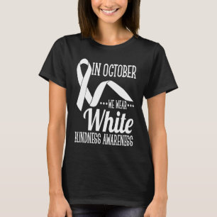October We Wear White Blindness Awareness T-Shirt