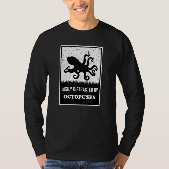 Octopus Deep Sea Animal  Easily Distracted By Octo T-Shirt (Front)