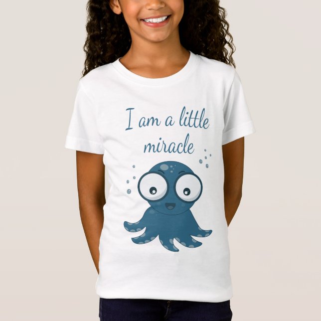 octopus drawing i'm a little miracle T-Shirt (Front)
