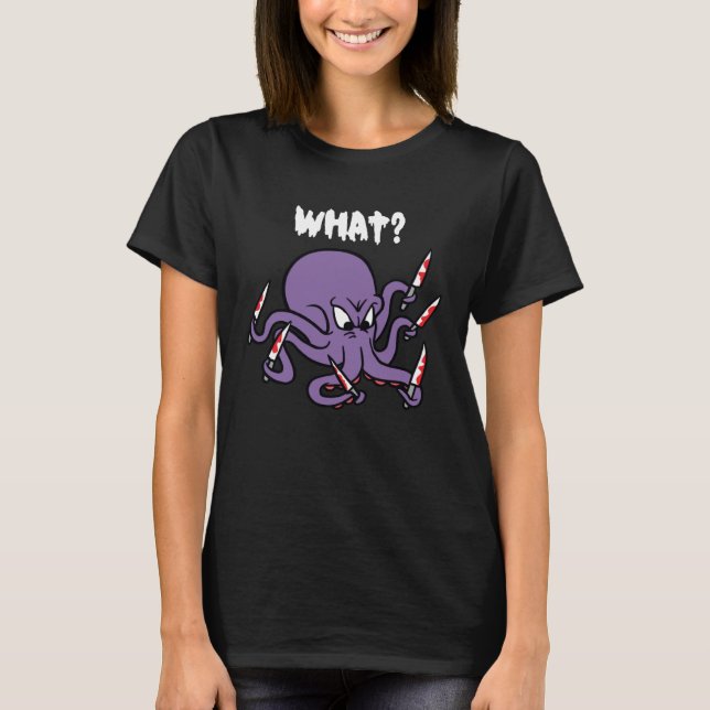 Octopus What Murderous Octopus With Knife Hallowee T-Shirt (Front)