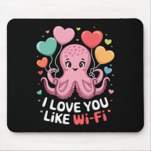 Octopus With Heart Bylloons I Love You Like Wi-fi Mouse Pad