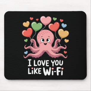 Octopus With Heart Bylloons I Love You Like Wi-fi Mouse Pad