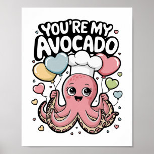 Octopus With Heart Bylloons You’re My Avocado Vale Poster