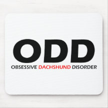 ODD - Obsessive Dachshund Disorder