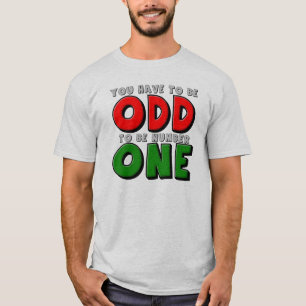 Odd To Be Number One Funny T-Shirt