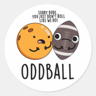 Oddball Funny Football Pun Classic Round Sticker