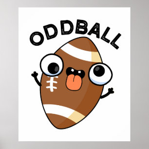 Oddball Funny Football Pun Poster